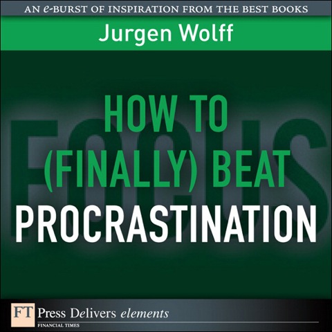 Book How to (Finally) Beat Procrastination (FT Press Delivers Elements) free