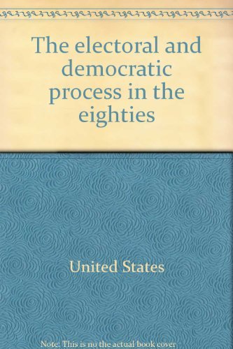 Book The Electoral And Democratic Process In The Eighties: Report Of The Panel On The Electoral And Democratic Process free