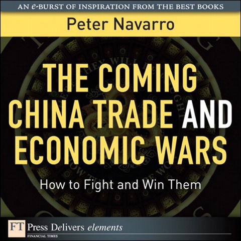 Book The Coming China Trade and Economic Wars: How to Fight and Win Them (FT Press Delivers Elements) free