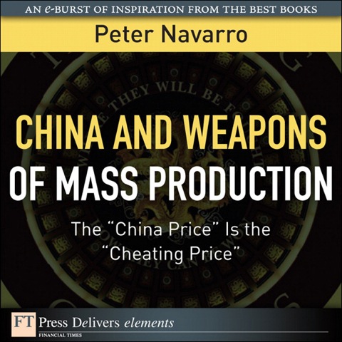 Book China and Weapons of Mass Production: The "China Price" Is the "Cheating Price" (FT Press Delivers Elements) free