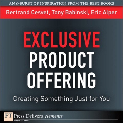 Book Exclusive Product Offering: Creating Something Just for You (FT Press Delivers Elements) free