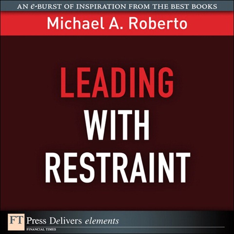 Book Leading with Restraint (FT Press Delivers Elements) free