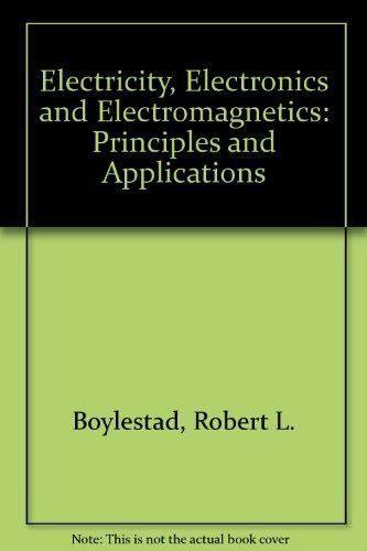 Book Electricity, electronics, and electromagnetics: Principles and applications free