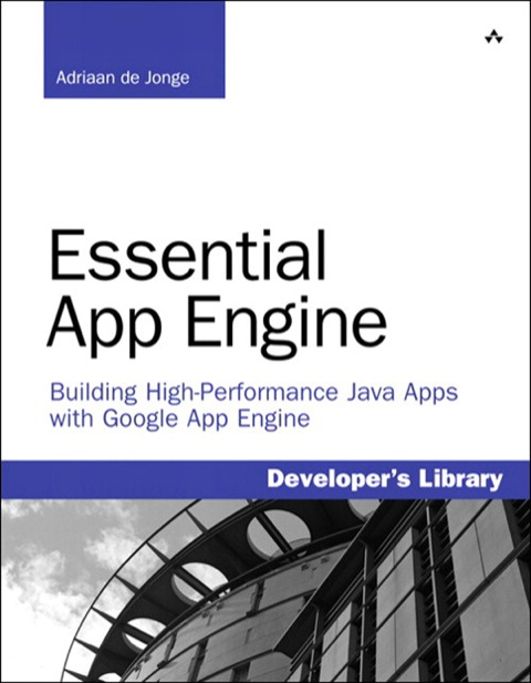 Book Essential App Engine: Building High-Performance Java Apps with Google App Engine (Developer's Library) free