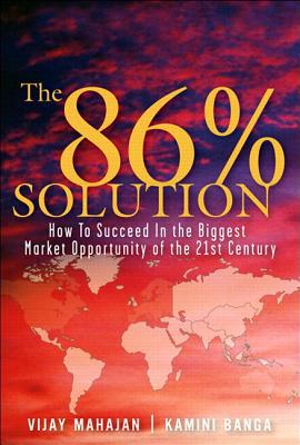 Book The 86 Percent Solution: How to Succeed in the Biggest Market Opportunity of the Next 50 Years (paperback) free