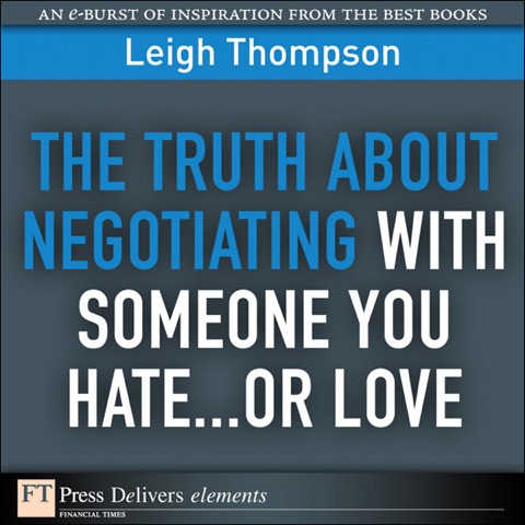 Book The Truth About Negotiating with Someone You Hate...or Love (FT Press Delivers Elements) free