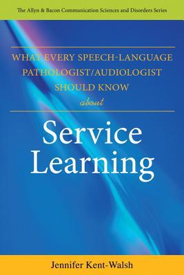 Book What Every Speech-Language Pathologist/Audiologist Should Know About Service Learning (Allyn & Bacon Communication Sciences and Disorders) free