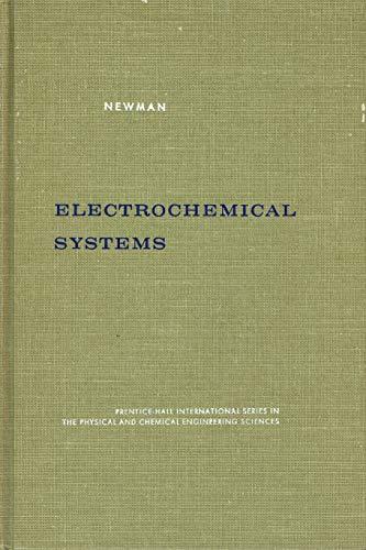 Book Electrochemical systems (Prentice-Hall international series in the physical and chemical engineering sciences) free