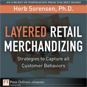 Book Layered Retail Merchandizing: Strategies To Capture All Customer Behaviors free