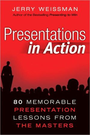 Book Presentations in Action: 80 Memorable Presentation Lessons from the Masters free