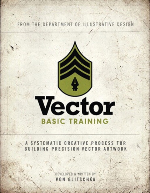Book Vector Basic Training: A Systematic Creative Process for Building Precision Vector Artwork (Voices That Matter) free
