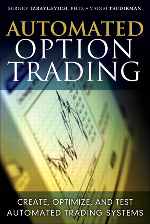 Book Automated Option Trading: Create, Optimize, and Test Automated Trading Systems free
