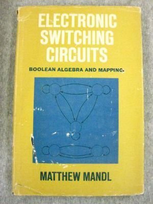 Book Electronic Switching Circuits;: Boolean Algebra And Mapping (prentice-hall Series In Electronic Technology) free
