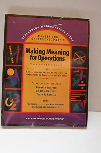 Book DEVELOPING MATHEMATICAL IDEAS 2009 NUMBERS AND OPERATIONS (PART 2) MAKING MEANING OF OPERATIONS FACILITATORS BUNDLE free