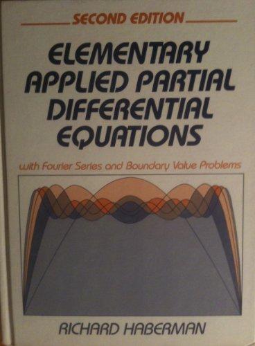 Book Elementary Applied Partial Differential Equations: With Fourier Series and Boundary Value Problems free