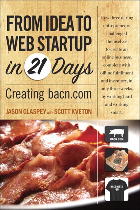 Book From Idea to Web Start-up in 21 Days: Creating bacn.com (Voices That Matter) free