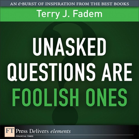 Book Unasked Questions Are Foolish Ones (FT Press Delivers Elements) free