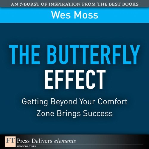 Book The Butterfly Effect: Getting Beyond Your Comfort Zone Brings Success (FT Press Delivers Elements) free
