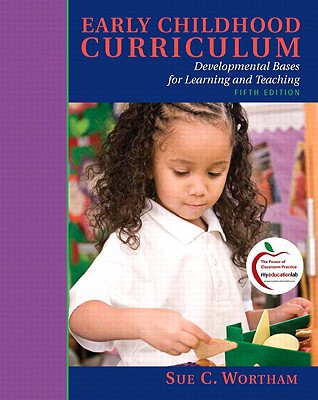Book Early Childhood Curriculum: Developmental Bases for Learning and Teaching (with MyEducationLab) (5th Edition) free
