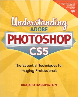 Book Understanding Adobe Photoshop CS5: The Essential Techniques for Imaging Professionals free