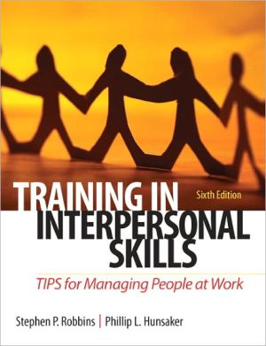 Book Training in Interpersonal Skills: TIPS for Managing People at Work free