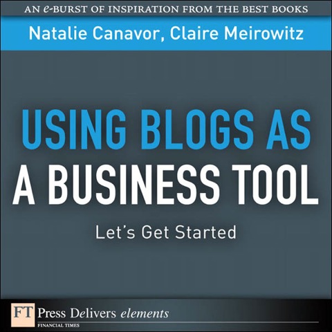 Book Using Blogs as a Business Tool: Let's Get Started free