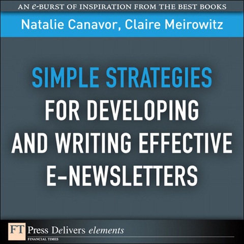 Book Simple Strategies for Developing and Writing Effective E-Newsletters (FT Press Delivers Elements) free