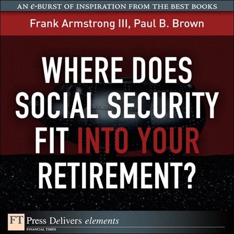 Book Where Does Social Security Fit Into Your Retirement? (FT Press Delivers Elements) free