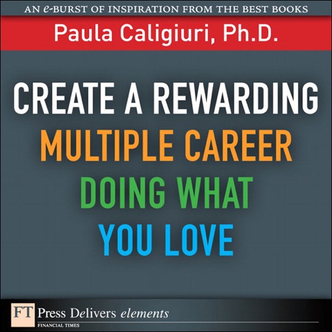 Book Create a Rewarding Multiple Career Doing What You Love (FT Press Delivers Elements) free