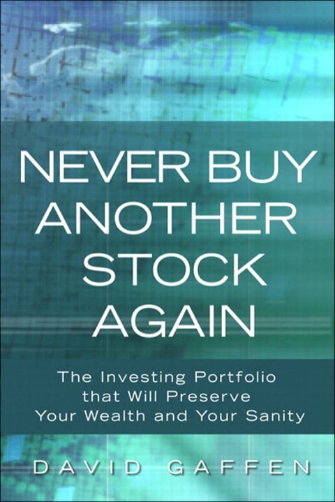 Book Never Buy Another Stock Again: The Investing Portfolio That Will Preserve Your Wealth and Your Sanity free