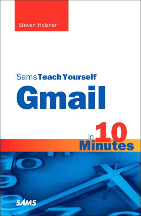 Book Sams Teach Yourself Gmail in 10 Minutes (Sams Teach Yourself -- Minutes) free
