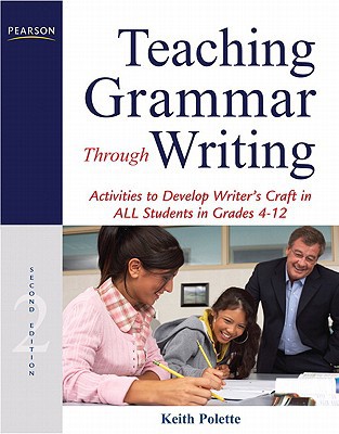 Book Teaching Grammar Through Writing: Activities to Develop Writer's Craft in ALL Students in Grades 4-12 free