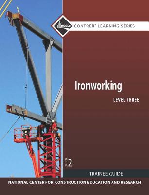 Book Ironworking Level 3 Trainee Guide (Nccer Contren Learning Series) free