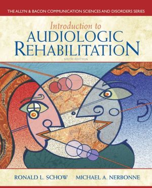 Book Introduction to Audiologic Rehabilitation (6th Edition) (Allyn & Bacon Communication Sciences and Disorders) free