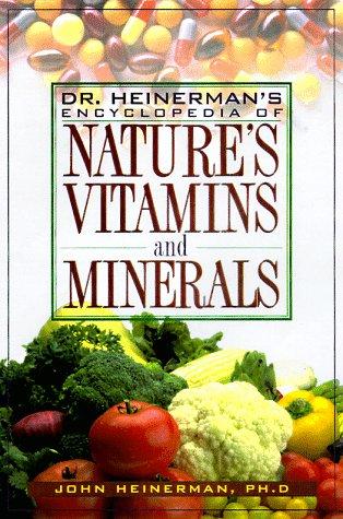 Book Dr. Heinerman's Encyclopedia of Nature's Vitamins and Minerals free