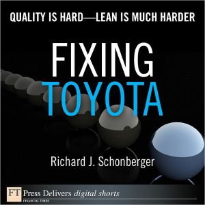 Book Fixing Toyota: Quality Is Hard--Lean Is Much Harder free