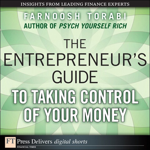 Book Entrepreneur's Guide to Taking Control of Your Money, The (FT Press Delivers Shorts) free
