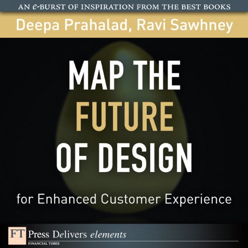 Book Map the Future of Design for Enhanced Customer Experience (FT Press Delivers Elements) free