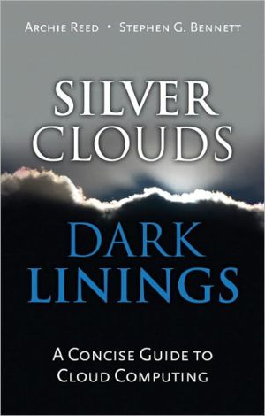 Book Silver Clouds, Dark Linings: A Concise Guide to Cloud Computing free