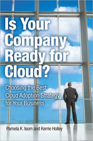 Book Is Your Company Ready for Cloud: Choosing the Best Cloud Adoption Strategy for Your Business (IBM Press) free