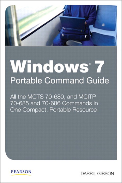 Book Windows 7 Portable Command Guide: MCTS 70-680, 70-685 and 70-686 free