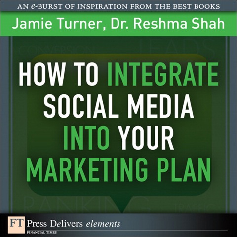 Book How to Integrate Social Media into Your Marketing Plan (FT Press Delivers Elements) free