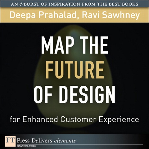 Book Map the Future of Design for Enhanced Customer Experience (FT Press Delivers Elements) free