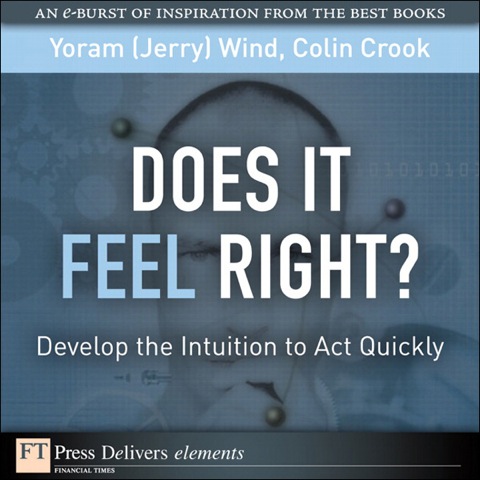 Book Does It Feel Right? Develop the Intuition to Act Quickly free