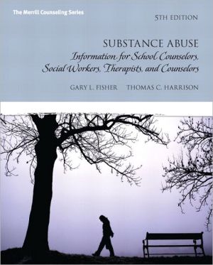 Book Substance Abuse: Information for School Counselors, Social Workers, Therapists and Counselors (5th Edition) free