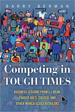 Book Competing in Tough Times: Business Lessons from L.L.Bean, Trader Joe's, Costco, and Other World-Class Retailers free