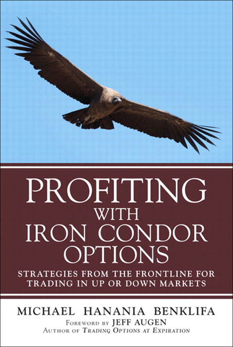 Book Profiting with Iron Condor Options: Strategies from the Frontline for Trading in Up or Down Markets free