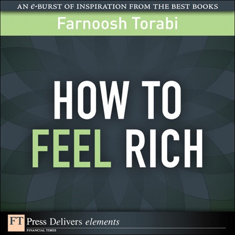 Book How to Feel Rich: How to Feel Rich ePub _1 (FT Press Delivers Elements) free