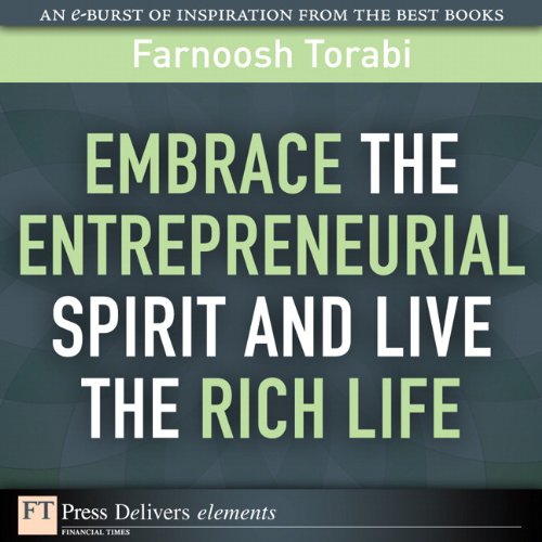 Book Embrace the Entrepreneurial Spirit and Live the Rich Life: Embrace t Entr Spirit ePub_1 (FT Press Delivers Elements) free