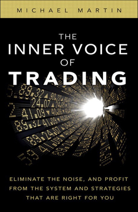 Book Inner Voice of Trading, The: Eliminate the Noise, and Profit from the Strategies That Are Right for You free